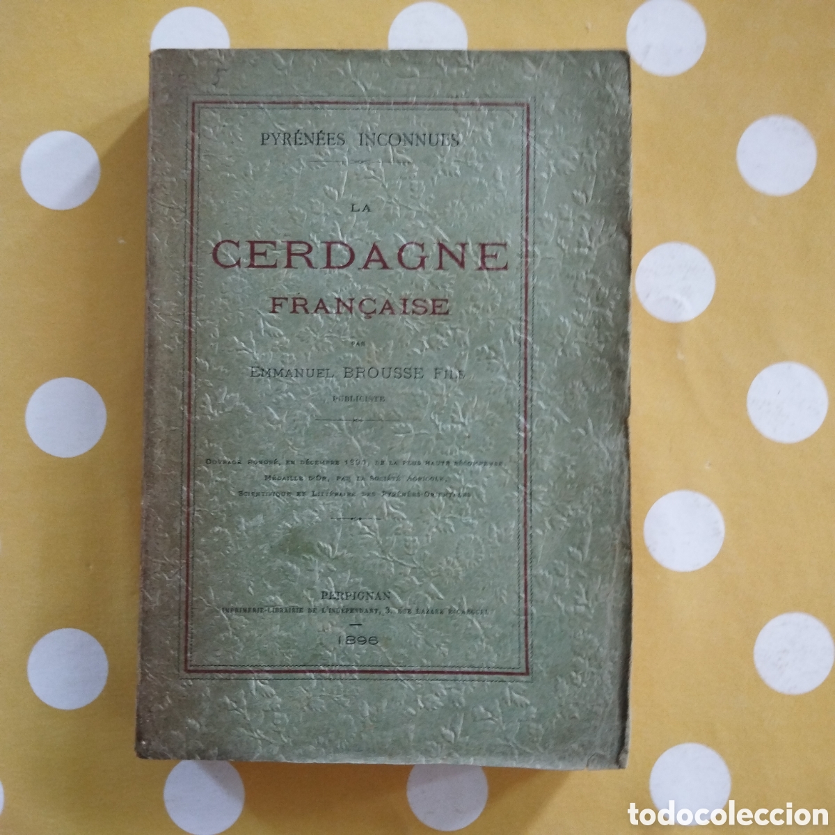 Libros antiguos: LA CERDAGNE FRAN&Ccedil;AISE EMMANUEL BROUSSE FILS 1896 PERPIGNAN L'INDEPENDANT