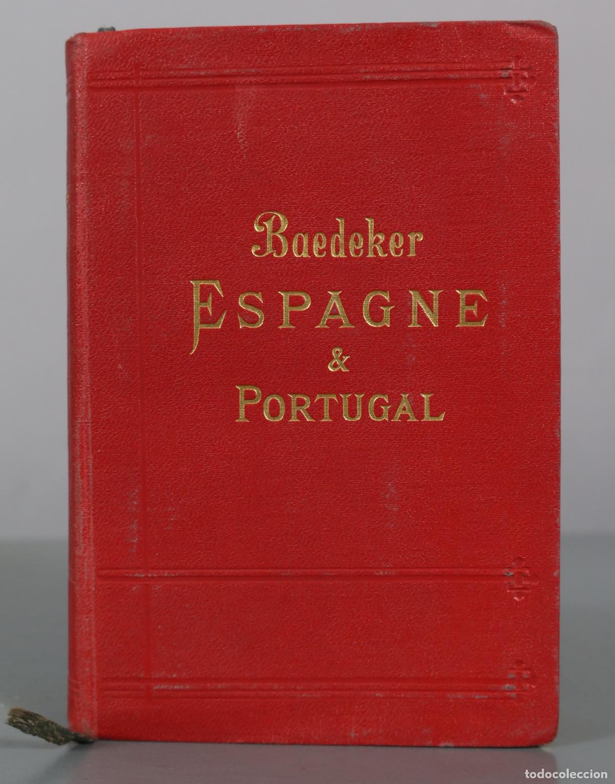 Libros antiguos: Espagne et Portugal. Manuel du voyageur - Deuxi&egrave;me &Eacute;dition - Karl Baedeker - Karl Baedeker, 1908