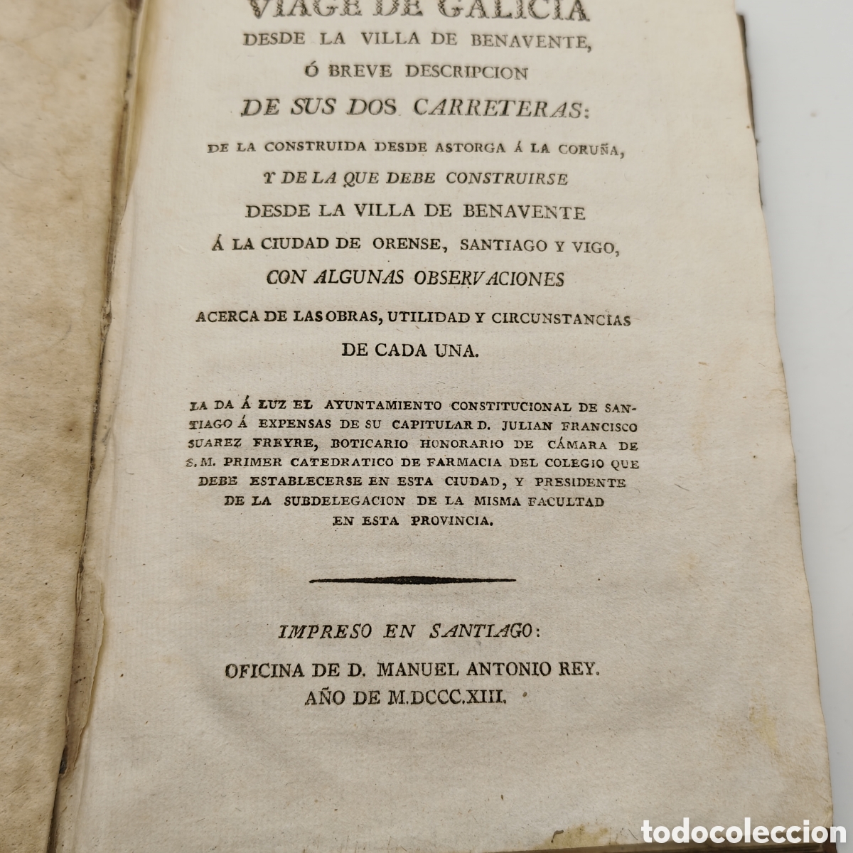 Libros antiguos: RARO 1813.VIAGE DE GALICIA DESDE BENAVENTE.CARRETERAS ASTORGA-CORU&Ntilde;A / ORENSE-VIGO.SANTIAGO.ANOTACIO
