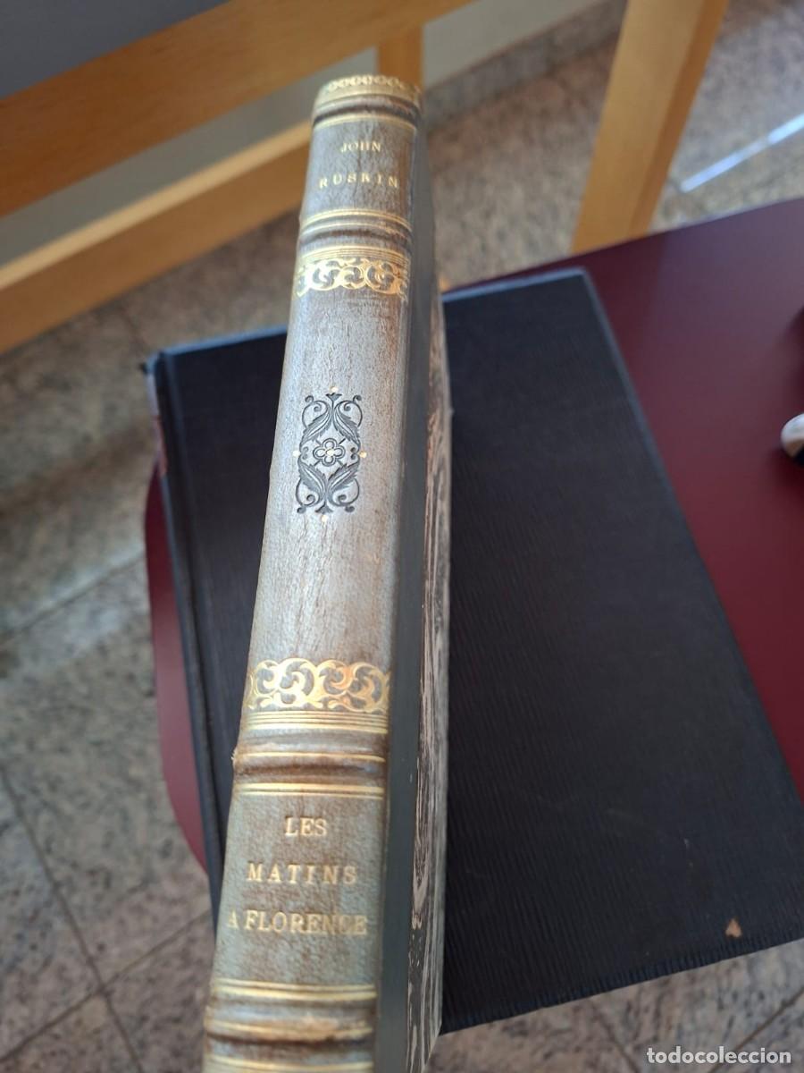 Libros antiguos: Les Matins a Florence. John Ruskin - Librairie Renouard, 1906