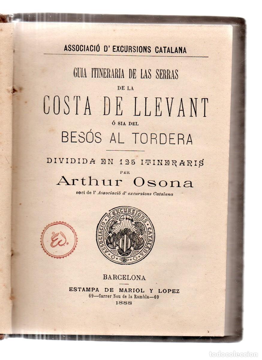 Libros antiguos: Guia Itineraria de las Serras de la Costa de Llevant &oacute; sia del Bes&oacute;s al Tordera. Dividida en 125 iti