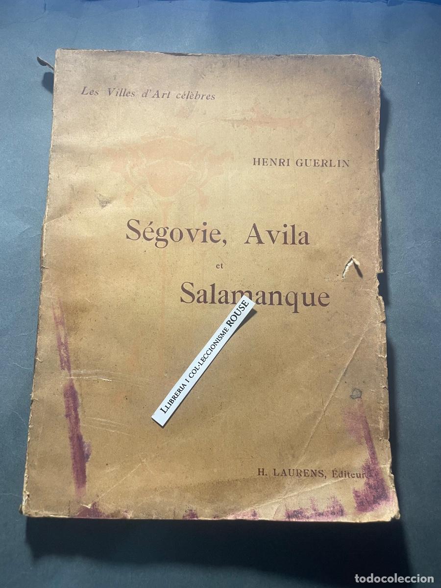 Libros antiguos: HENRI GUERLIN - SEGOVIE - AVILA ET SALAMANQUE - LES VILLES D'ART C&Eacute;L&Egrave;BRES H. LAURENS EDT. 1914 PARI