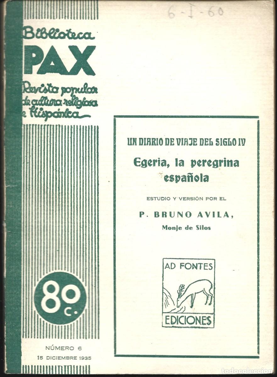 Libros antiguos: UN DIARIO DE VIAJE DEL SIGLO IV. EGERIA, LA PEREGRINA ESPA&Ntilde;OLA, Versi&oacute;n del P. Bruno &Aacute;VILA. (1935)