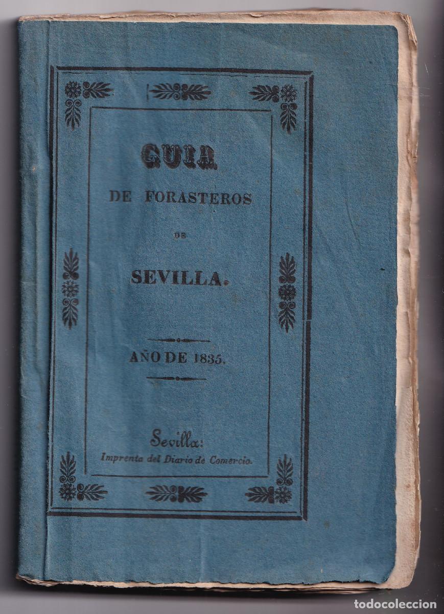 Libros antiguos: J. M. MONTERO DE ESPINOSA: GU&Iacute;A GENERAL DE FORASTEROS EN SEVILLA PARA EL A&Ntilde;O DE 1835.