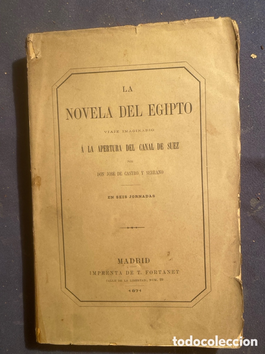 Libros antiguos: JOSE CASTRO SERRANO: -LA NOVELA DEL EGIPTO. VIAJE IMAGINARIO &Aacute; LA APERTURA DEL CANAL DE SUEZ- (1871)