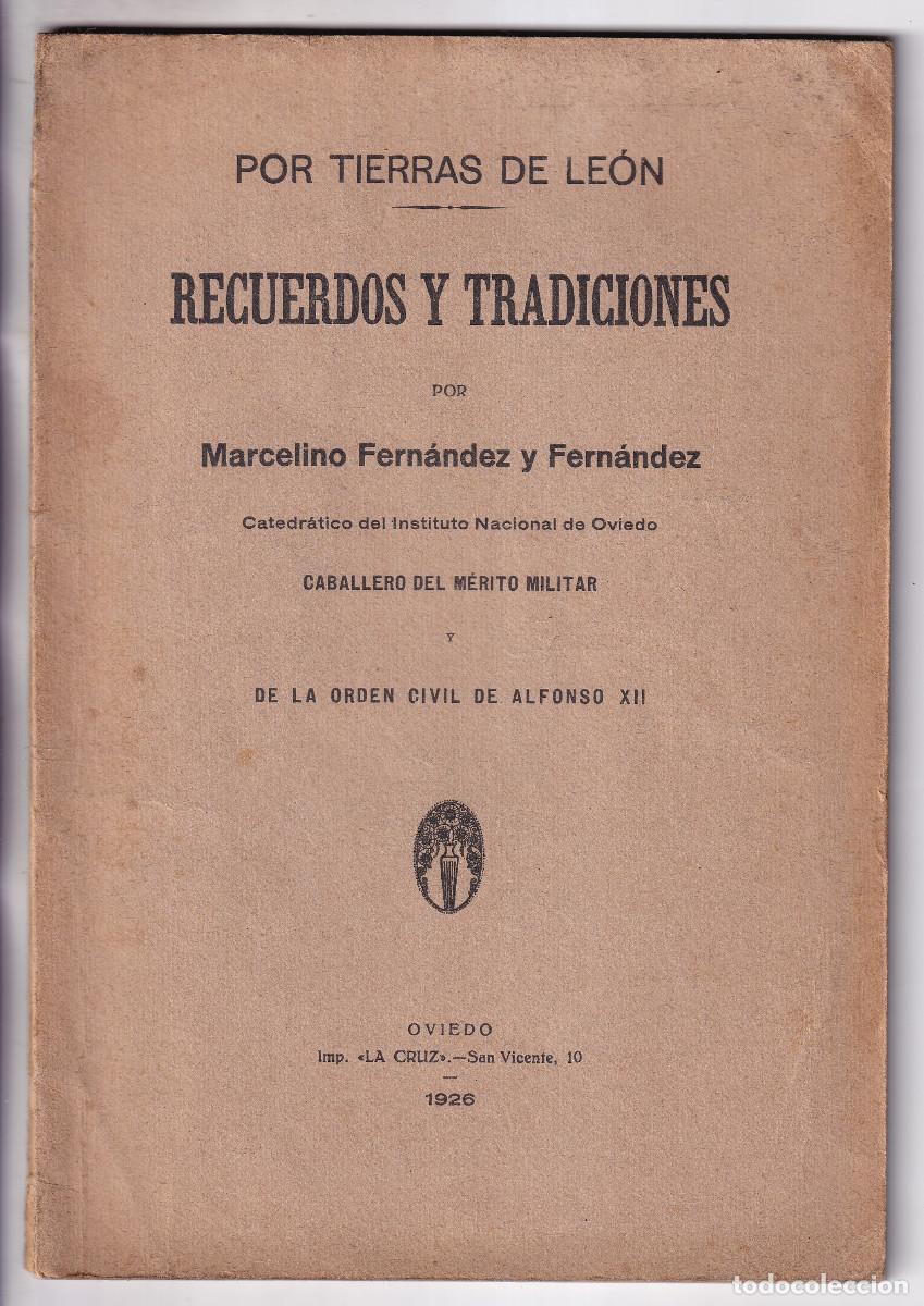 Libros antiguos: MARCELINO FERN&Aacute;NDEZ: POE TIERRAS DE LE&Oacute;N. COSTUMBRES Y TRADICIONES. OVIEDO, 1926. ASTURIAS
