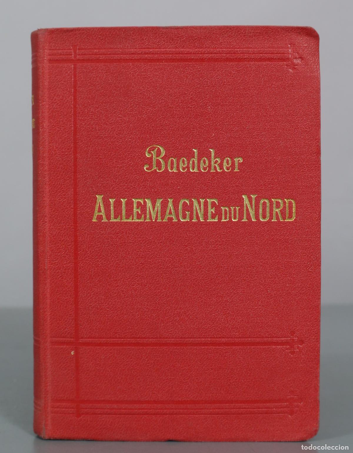 Libros antiguos: 1909 Allemagne du Nord: Manuel du voyageur - Karl Baedeker - Karl Baedeker &Eacute;diteur