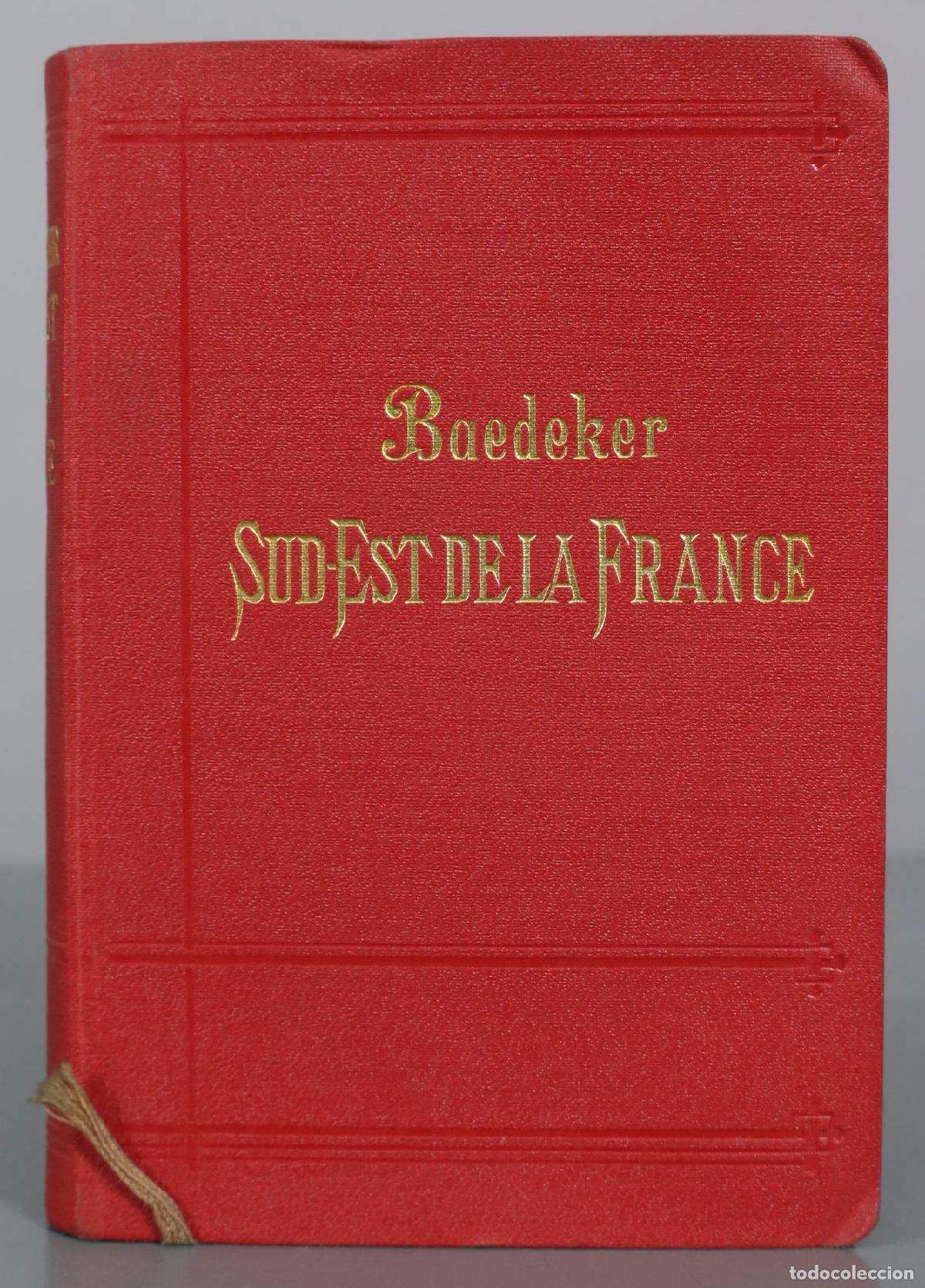 Libros antiguos: 1910 Le Sud-Est de la France du Jura &agrave; la M&eacute;diterran&eacute;e y compris la Corse - Karl Baedeker
