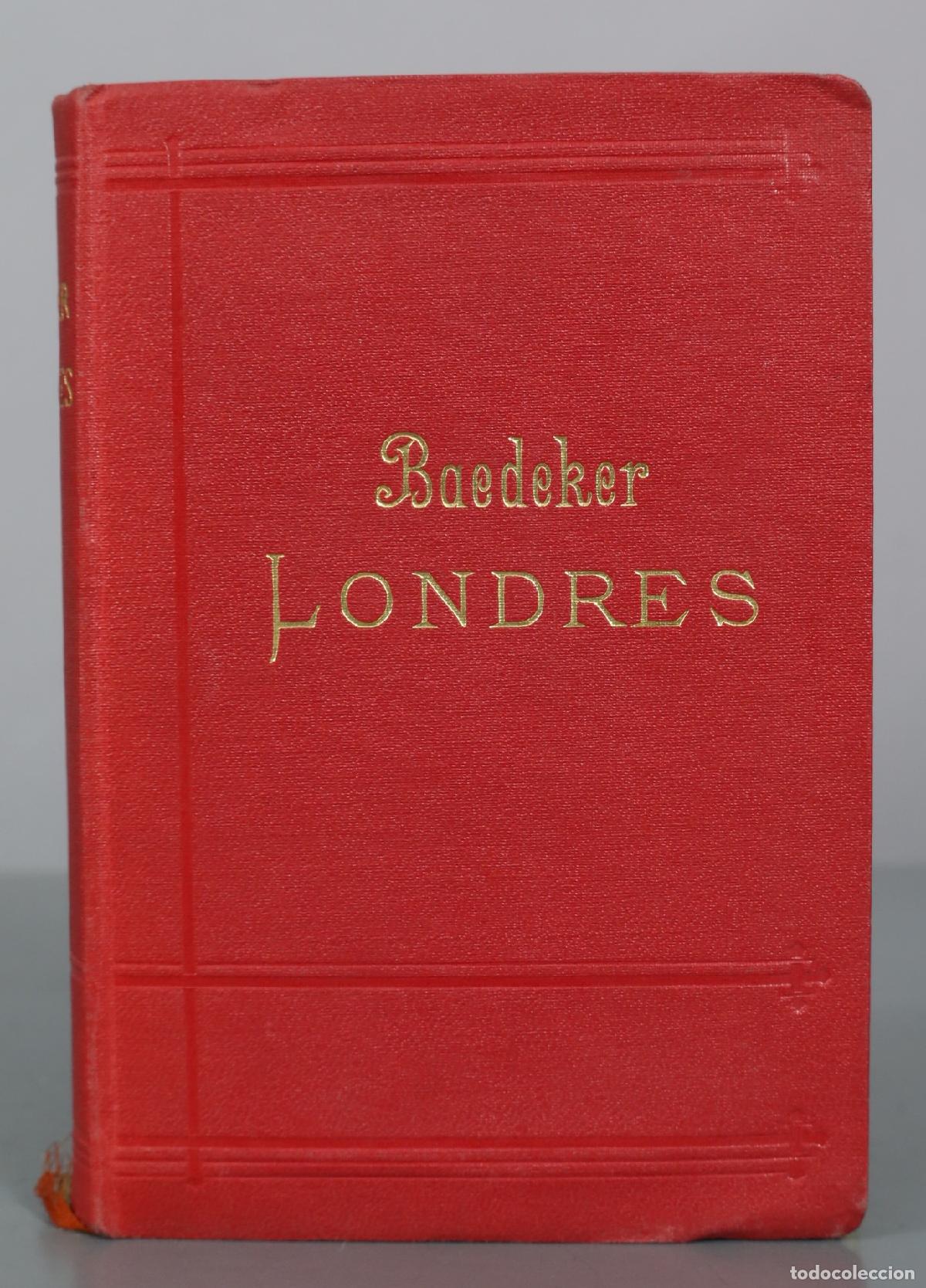 Libros antiguos: 1907 Londres et ses environs - Manuel du voyageur - Karl Baedeker - Karl Baedeker