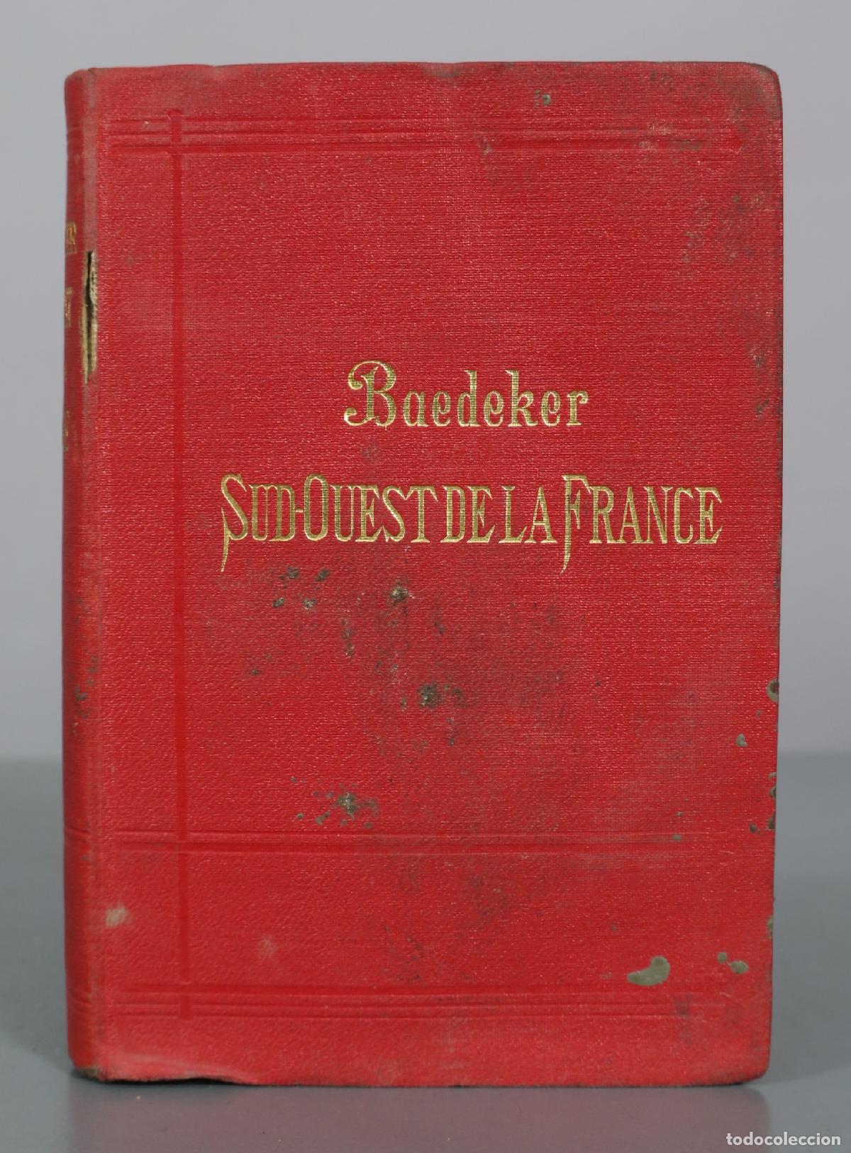 Libros antiguos: 1912 Le Sud-Ouest de la France de la Loire &agrave; la Fronti&egrave;re d'Espagne - Karl Baedeker - Karl Baedeker