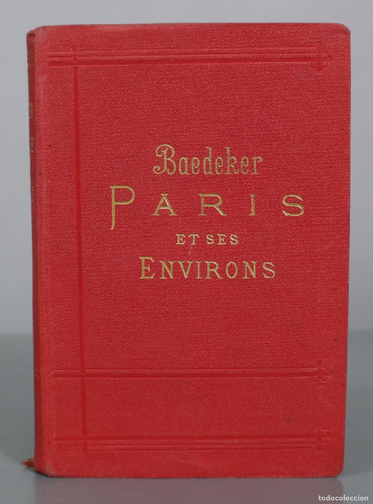 Libros antiguos: 1907 Paris et ses environs. Manuel du voyageur - Karl Baedeker - Karl Baedeker, &Eacute;diteur
