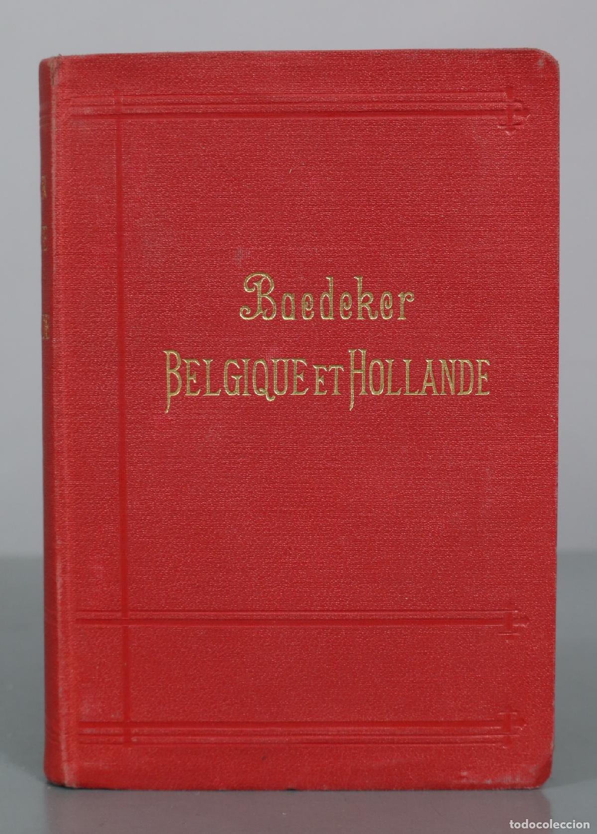 Libros antiguos: 1910 Belgique et Hollande y compris Le Luxembourg - Manuel du voyageur - Karl Baedeker