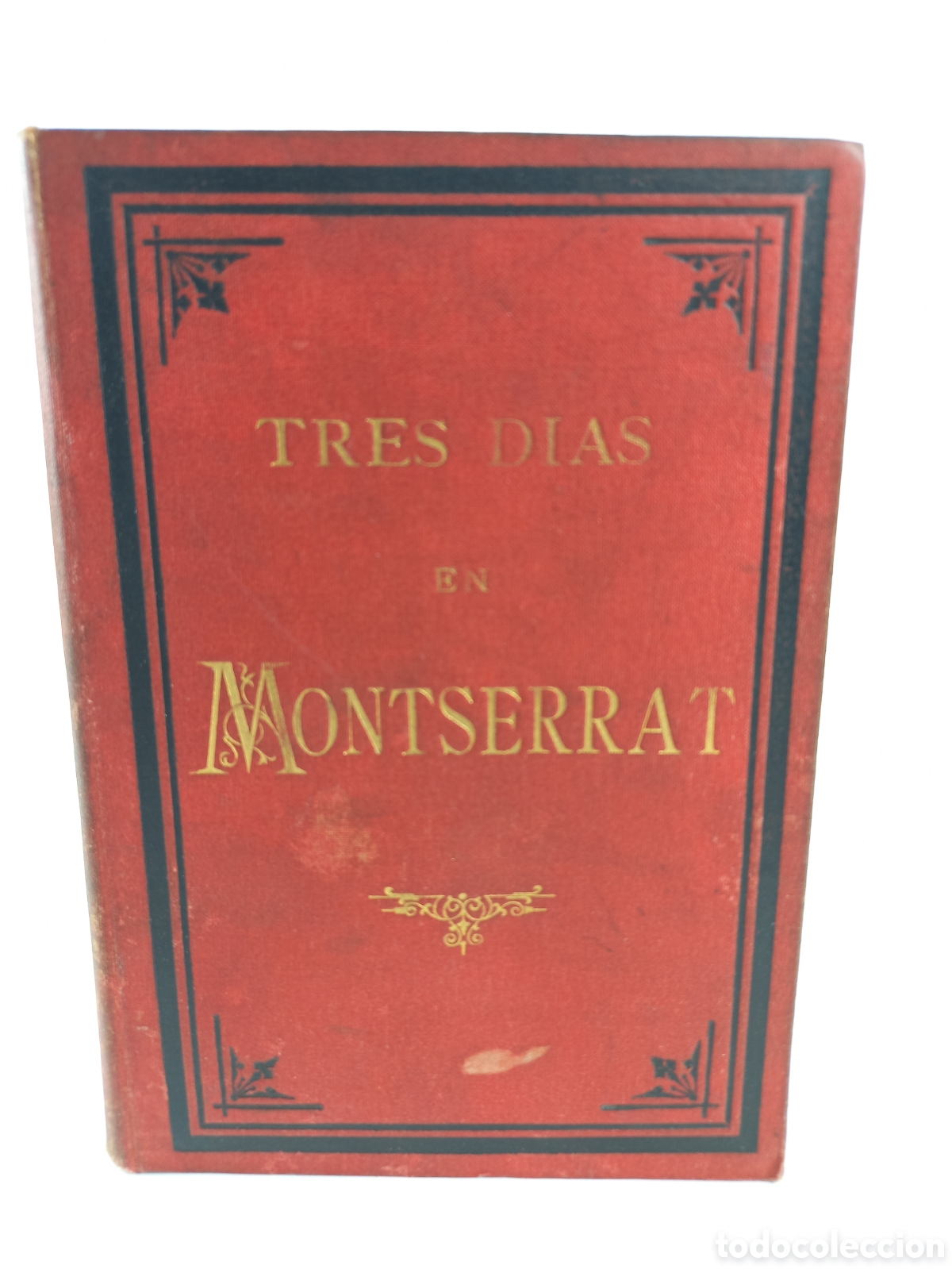 Libros antiguos: Tres D&iacute;as en Montserrat. Gu&iacute;a Hist&oacute;rico-descriptiva. Cayetano Cornet. La Academia, 1890. Ilustrado.