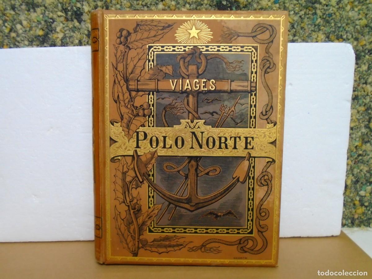 Libros antiguos: VIAJES AL POLO NORTE/CAPITAN NARES Y DR.NORDENSKIOLD/BARCELONA 1882.