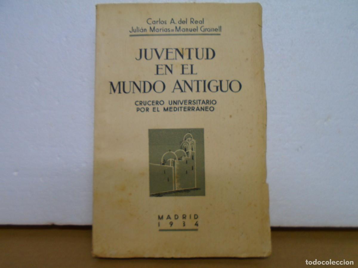 Libros antiguos: JUVENTUD EN EL MUNDO ANTIGUO(CRUCERO UNIVERSITARIO POR EL MEDITERRANEO)ESPASA-CALPE 1934.