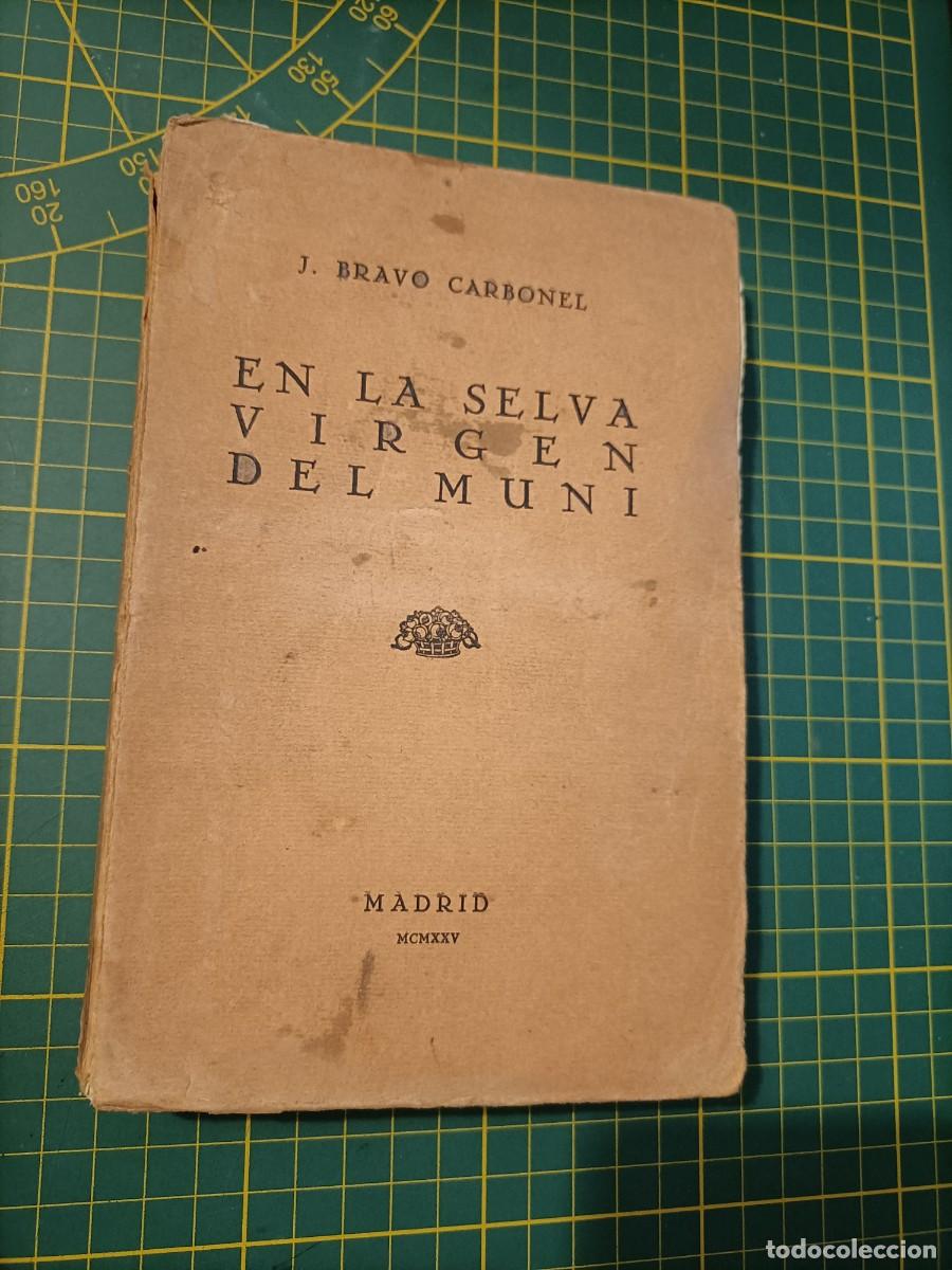 Libros antiguos: EN LA SELVA VIRGEN DEL MUNI. BRAVO CARBONEL, J. - MADRID, 1925