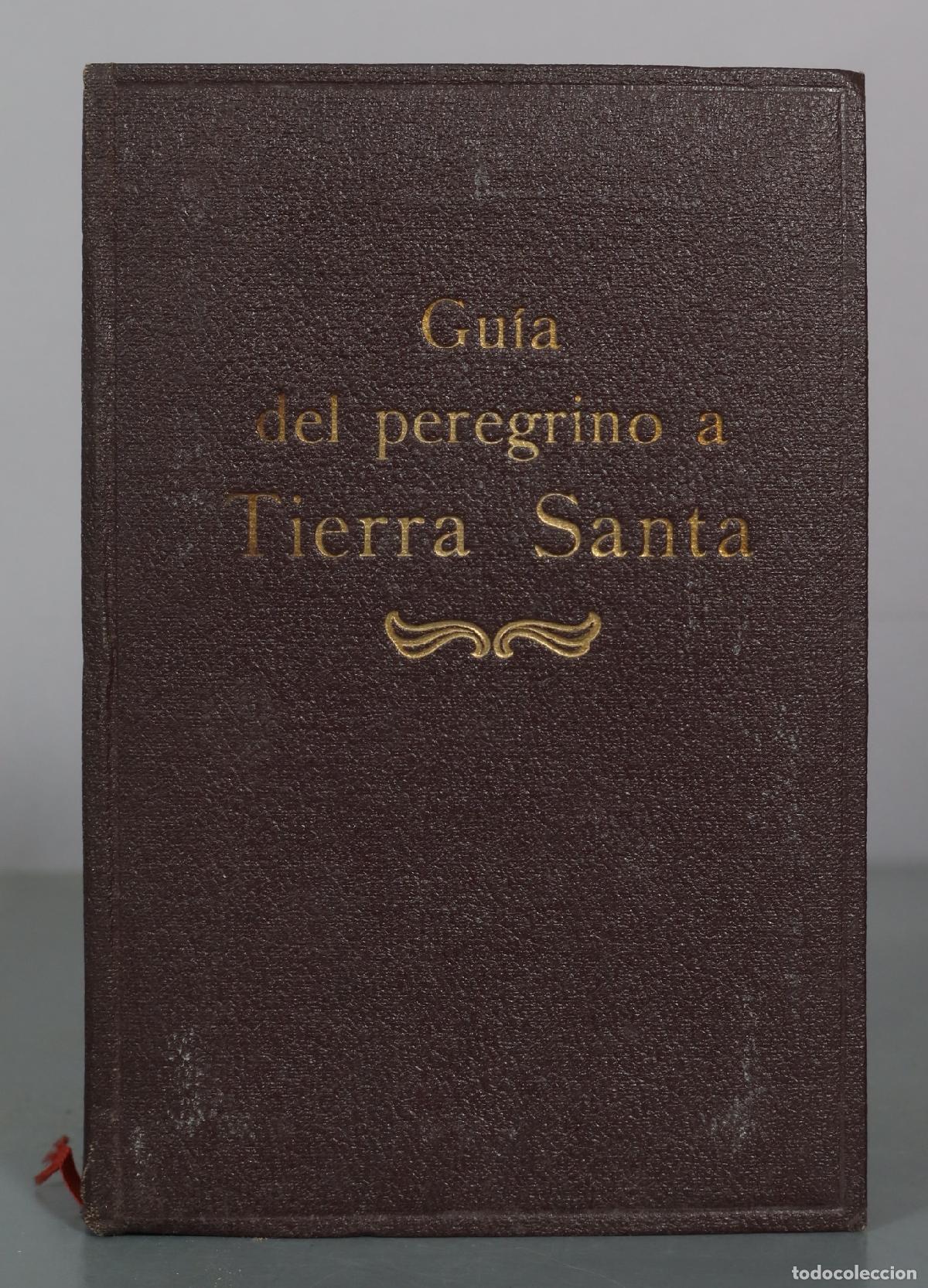 Libros antiguos: 1935 Gu&iacute;a del Peregrino a Tierra Santa - Un Peregrino