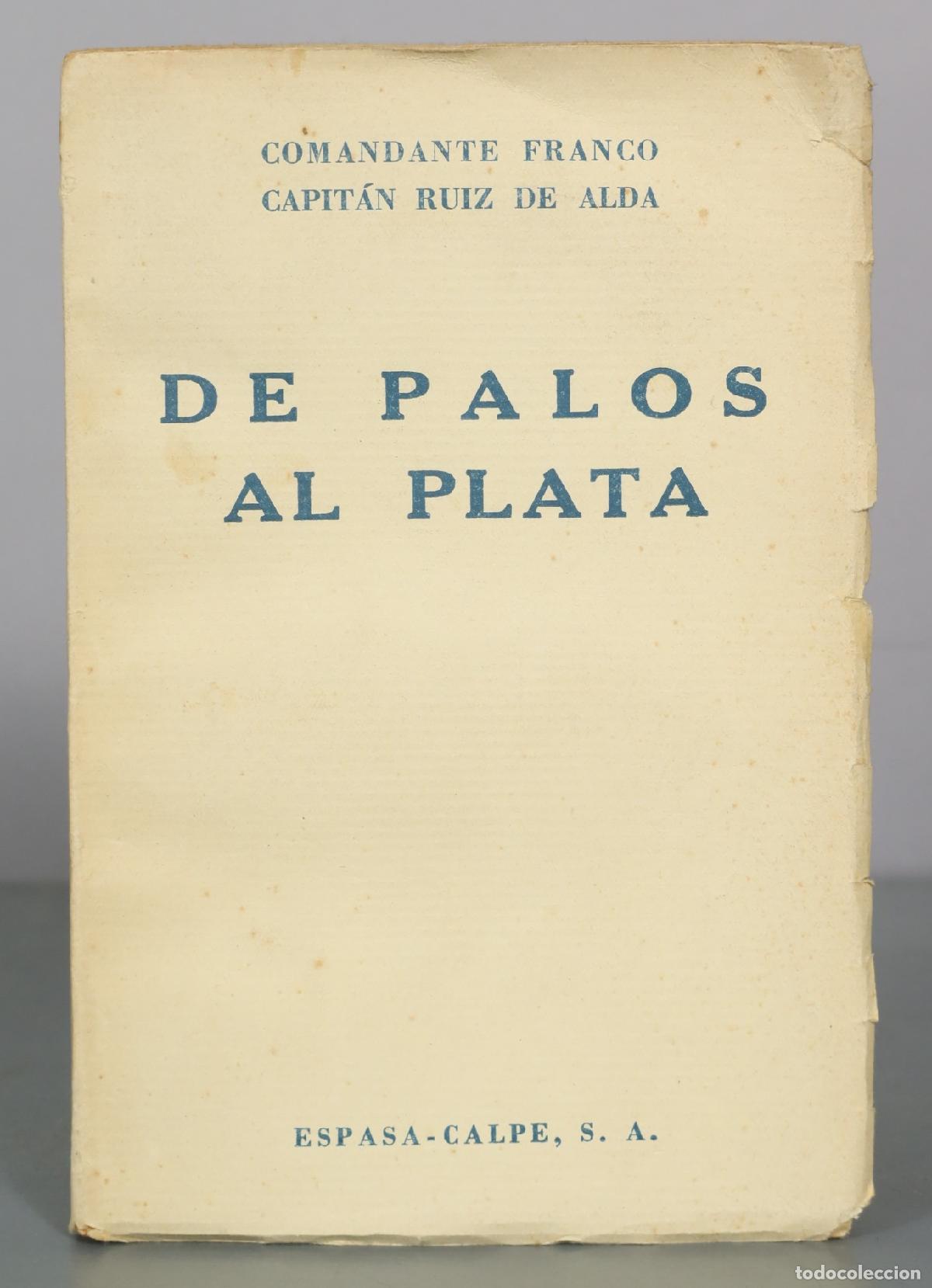 Libros antiguos: De Palos al Plata - Comandante Franco, Capit&aacute;n Ruiz de Alda - Espasa-Calpe