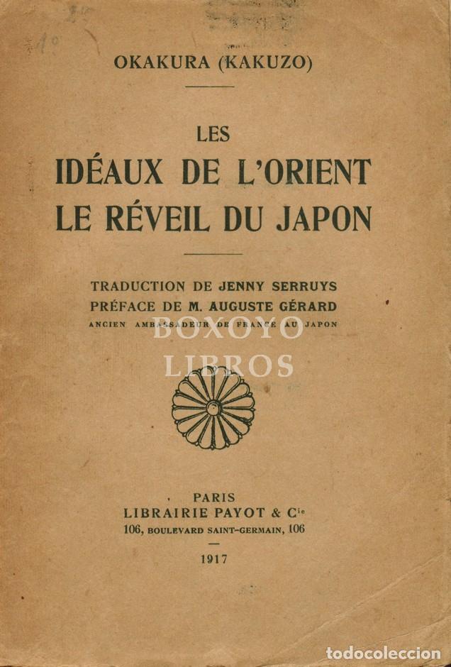 Libros antiguos: OKAKURA (KAKUZO). Les ideaux de L'Orient/ Le r&eacute;veil du Japon. Traduction de Jenny Serruys. 1917