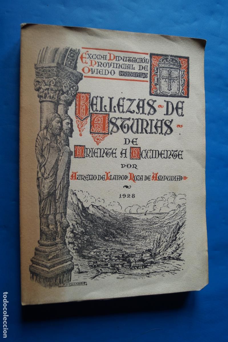Libros antiguos: BELLEZAS DE ASTURIAS DE ORIENTE A OCCIDENTE. AURELIO DE LLANO ROZA DE AMPUDIA. 1928