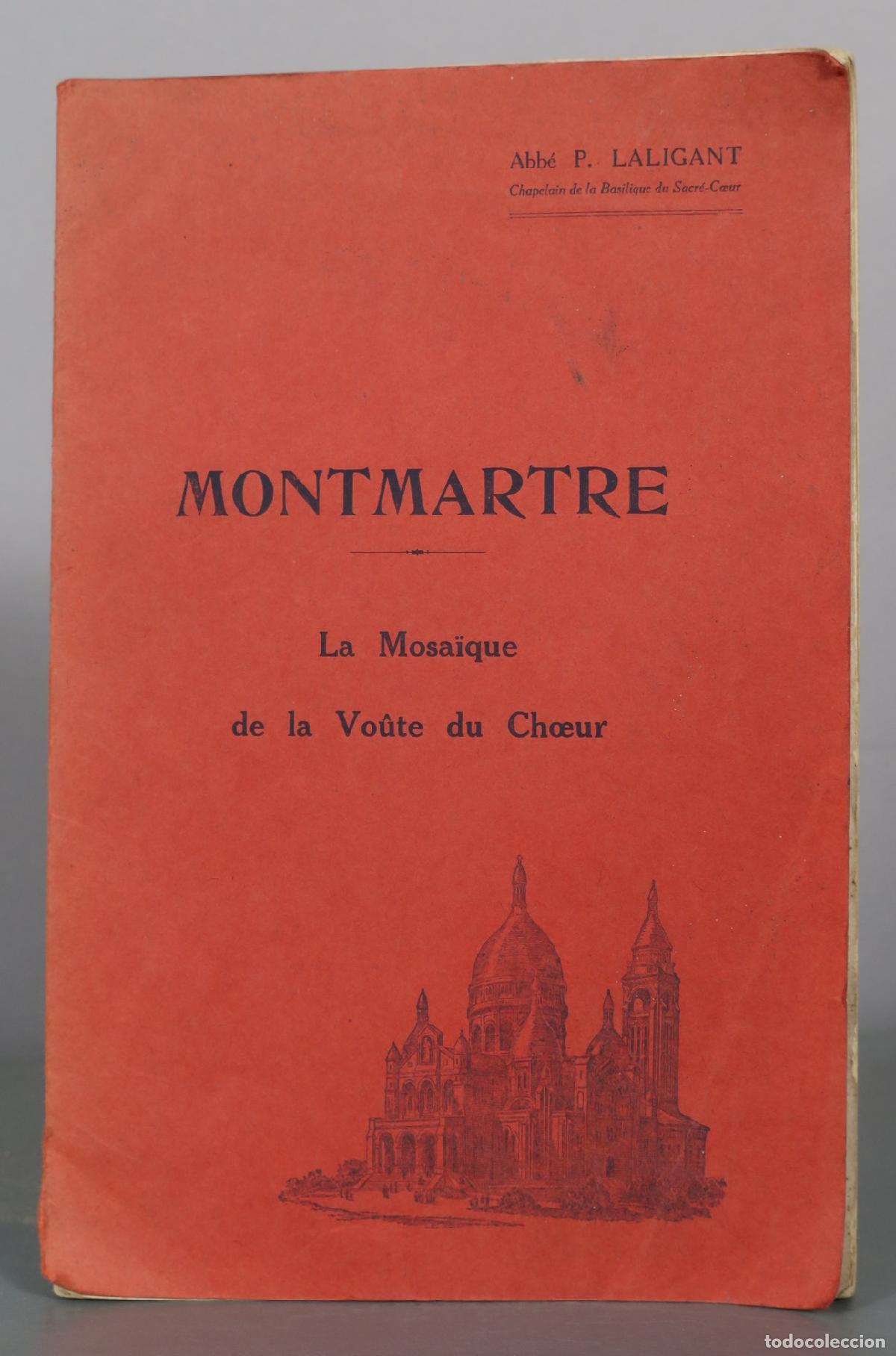 Libros antiguos: Montmartre - La Mosa&iuml;que de la Vo&ucirc;te du Ch&oelig;ur - Abb&eacute; P. Laligant. 1923