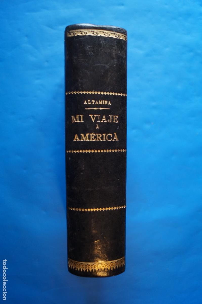 Libros antiguos: MI VIAJE A AMERICA. RAFAEL ALTAMIRA Y CREVEA. 1911