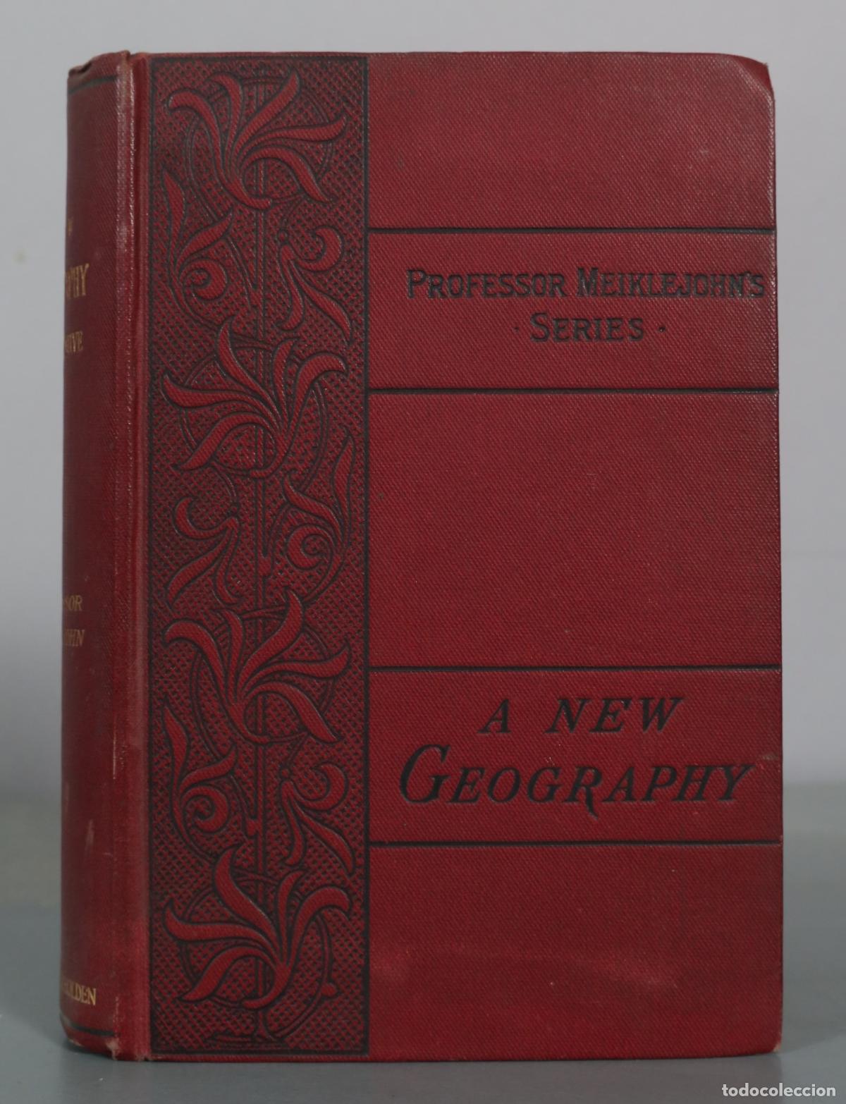 Libros antiguos: 1908 A New Geography on the Comparative Method - J. M. D. Meiklejohn - Meiklejohn and Holden