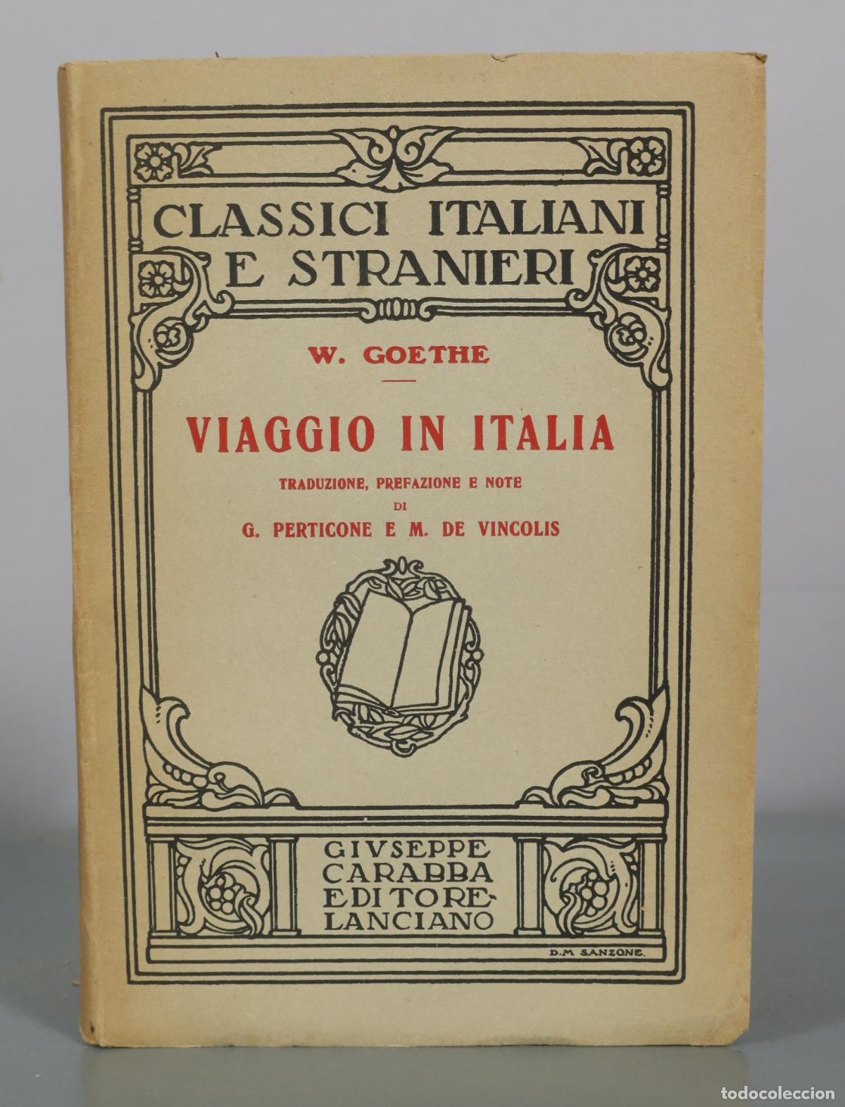 Libros antiguos: Viaggio in Italia - W. Goethe - G. Perticone e M. de Vinculis - Giuseppe Carabba Editore