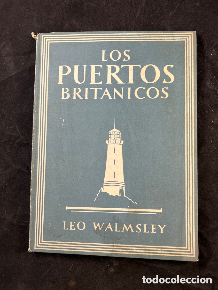 Libros antiguos: LOS PUERTOS BRITANICOS - LEO WALMSLEY