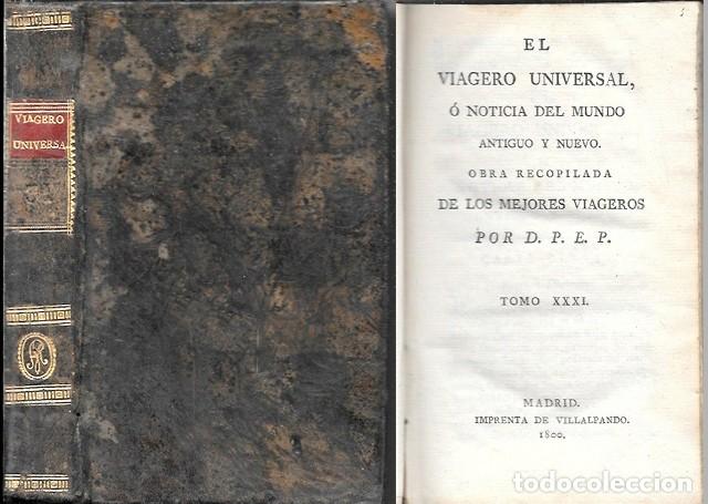 Libros antiguos: EL VIAGERO UNIVERSAL, O NOTICIA DEL MUNDO ANTIGUO Y NUEVO POR D.P.E.P. TOMO XXXI - A-INCOMP-694
