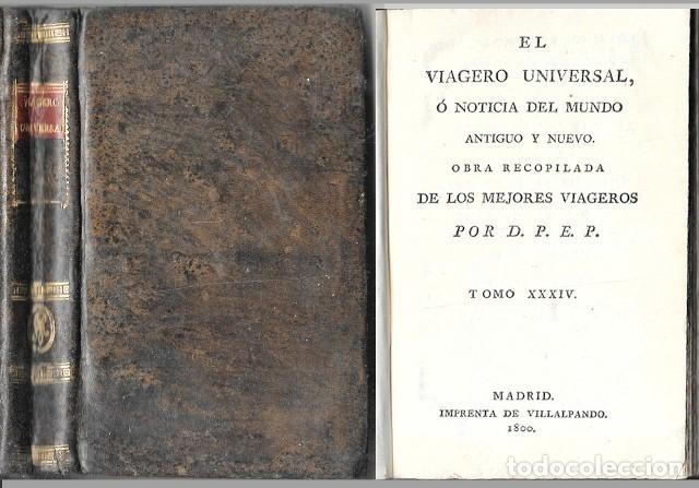Libros antiguos: EL VIAGERO UNIVERSAL, O NOTICIA DEL MUNDO ANTIGUO Y NUEVO POR D.P.E.P. TOMO XXXIV - A-INCOMP-701