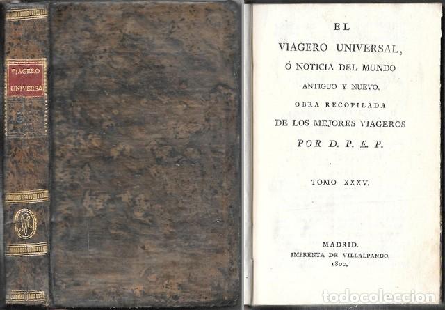 Libros antiguos: EL VIAGERO UNIVERSAL, O NOTICIA DEL MUNDO ANTIGUO Y NUEVO POR D.P.E.P. TOMO XXXV - A-INCOMP-703