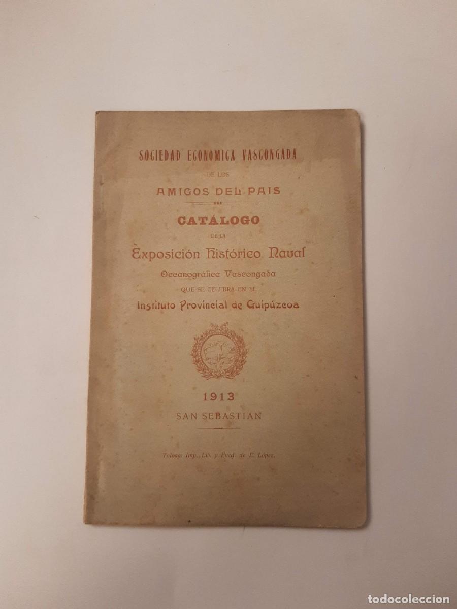 Libros antiguos: CAT&Aacute;LOGO DE LA EXPOSICI&Oacute;N HIST&Oacute;RICO NAVAL OCEANOGR&Aacute;FICA VASCONGADA QUE SE CELEBRA [...]