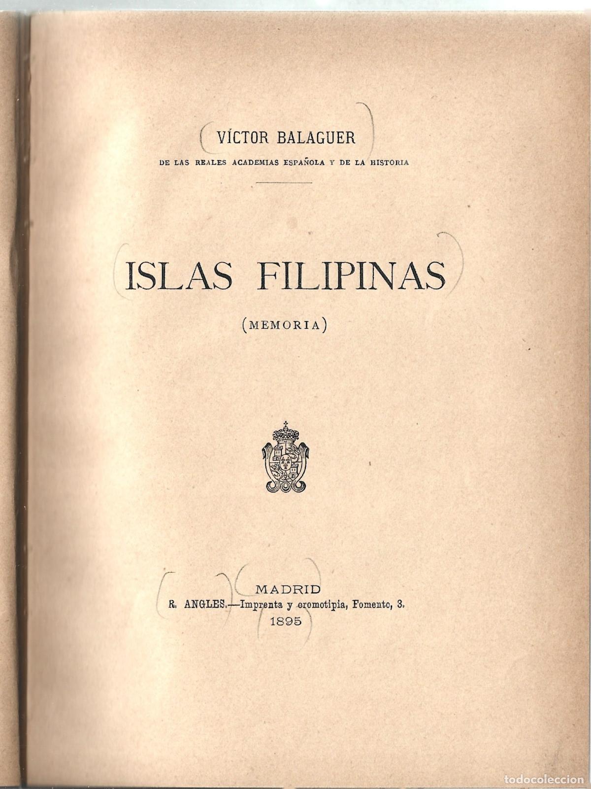 Libros antiguos: ISLAS FILIPINAS-MEMORIA-OBRA DEL POLITICO MINISTRO DE ULTRAMAR.VICTOR BALAGUER-