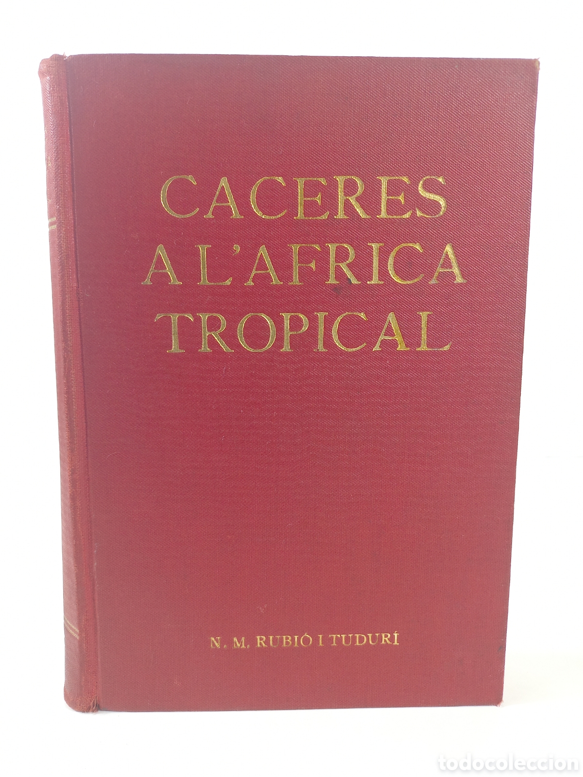 Libros antiguos: Caceres a l'Africa Tropical. Rubi&oacute; i Tudur&iacute;. Impremta Alt&eacute;s, 1926. Catal&aacute;n. Ilustrado.