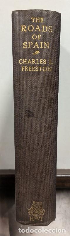 Libros antiguos: The Roads of Spain: A 5000 miles journey - C.L. Freeston - Humphrey Toulmin - 1930 - Londres - 1&ordf; ed