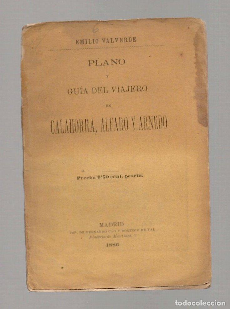 Libros antiguos: PLANO Y GUIA DEL VIAJERO DE CALAHORRA, ALFARO Y ARNEDO. EMILIO VALVERDE, 1886