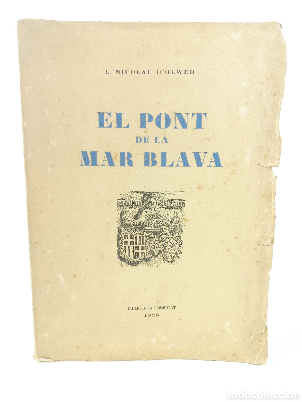 Libros antiguos: El Pont de la Mar Blava. Nicolau d'Olwer. Biblioteca Llibertat, 1928. Catal&aacute;n.
