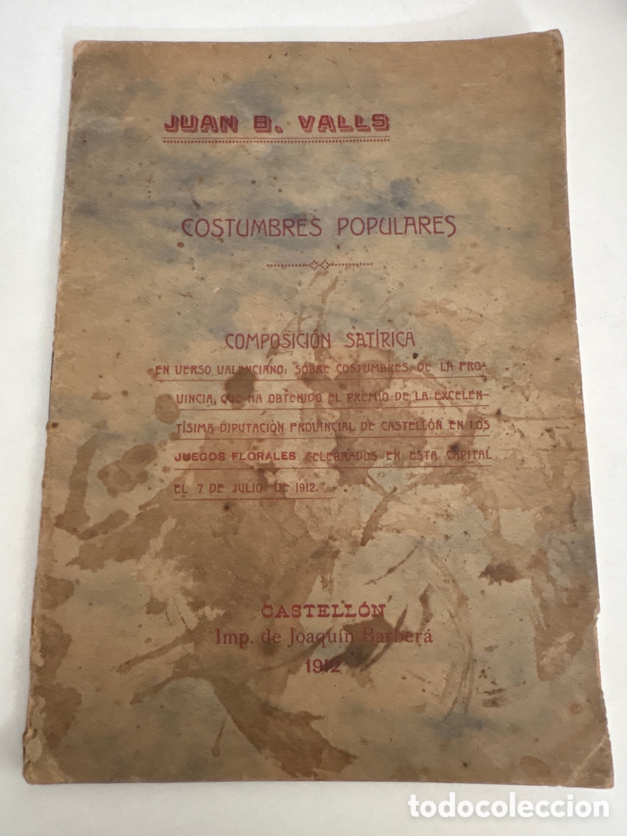 Libros antiguos: LIBRO COSTUMBRES POPULARES , COMPOSICI&Oacute;N SAT&Iacute;RICA EN VERSO VALENCIANO( AUTOGRAFO AUTOR JUAN B VALLS