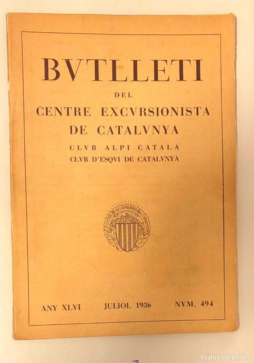Libros antiguos: BOLETIN - BUTLLETI CENTRE EXCURSIONISTA DE CATALUNYA N&ordm; 494 JULIOL 1936