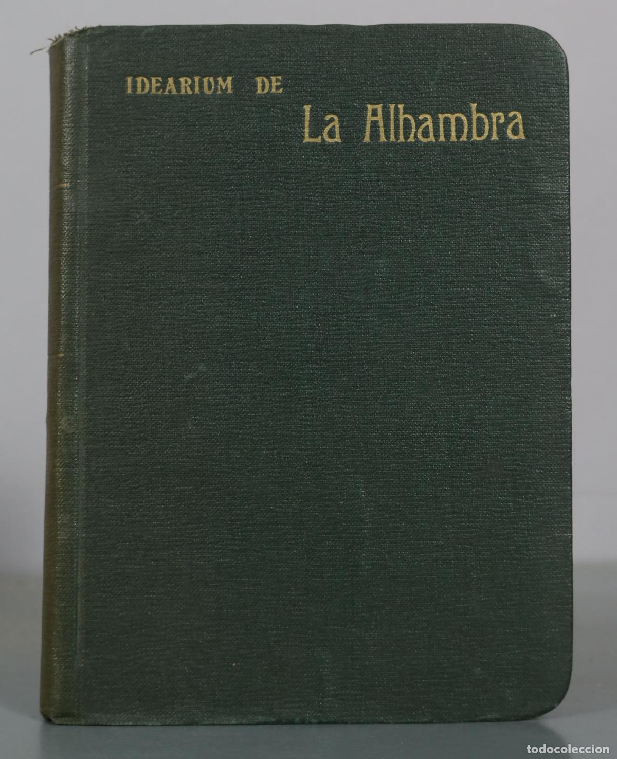 Libros antiguos: 1921 Idearium de la Alhambra - Luis Seco de Lucena - Imp. Artes Gr&aacute;ficas Granadinas