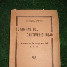 Libros antiguos: 1943.ESTAMPAS DEL CAUTIVERIO ROJO MEMORIAS DE UN PRESO DEL S.I.M.SABATER MIGUEL GUERRA CIVIL. Lote 26561478