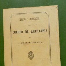 Libros antiguos: CUERPO DE ARTILLERÍA ESPAÑOLA 1º DE ENERO 1872. PERSONAL Y ORGANIZACIÓN.