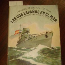 Libros antiguos: LAS DOS ESPAÑAS EN EL MAR. TOMO II DE LA TRAGEDIA ESPAÑOLA EN EL MAR. 1937, . Lote 34418418