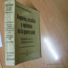 Libros antiguos: AUGURIOS, ESTALLIDO Y EPISODIOS DE LA GUERRA CIVIL. JOAQUÍN PÉREZ MADRIGAL AÑO 1937. Lote 39058093