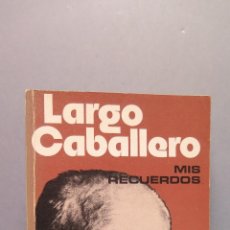 Libros antiguos: RARO ! MIS MEMORIAS. LARGO CABALLERO. EDICION MEXICO. Lote 52880564
