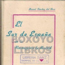 Libros antiguos: SÁNCHEZ DEL ARCO, MANUEL. EL SUR DE ESPAÑA EN LA RECONQUISTA DE MADRID. DIARIO DE OPERACIONES. Lote 67179469