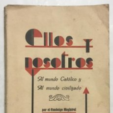 Libros antiguos: ELLOS Y NOSOTROS. AL MUNDO CATÓLICO Y AL MUNDO CIVILIZADO. - MUGUETA. PAMPLONA, 1937. . Lote 127864051