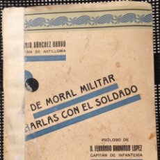 Libros antiguos: DE MORAL MILITAR CHARLAS CON EL SOLDADO. 1 EDICIÓN DE 1933.