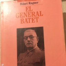 Libros antiguos: EL GENERAL BATET. HILARI RAGUER.
